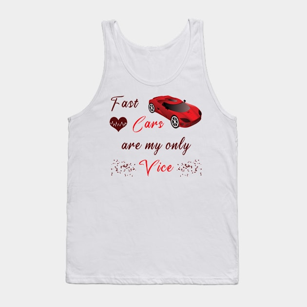 Fast cars are my only vibes Tank Top by LOQMAN